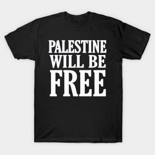 Palestine Will Be Free - White - Front T-Shirt